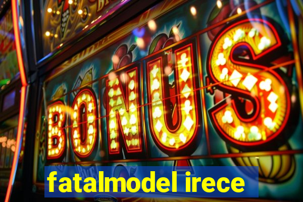 fatalmodel irece